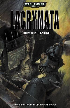 [Warhammer 40,000 01] • [Warhammer 40,000 01] • Lacrymata